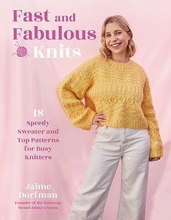 Fast and Fabulous Knits by Jaime Dorfman